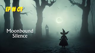 Moonbound Silence Episode  01 [upl. by Llenrep320]