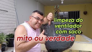 limpeza do ventilador com saco  mito ou verdade [upl. by Norb290]