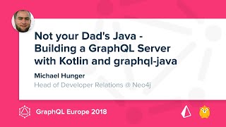 Building a GraphQL Server with Kotlin and graphqljava  Michael Hunger  GraphQL Europe 2018 [upl. by Chiquia]