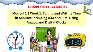 Telling and Writing Time in Minutes Including AMPM using AnalogDigital Clock  Q4 Math 2 Mod11 [upl. by Larochelle]