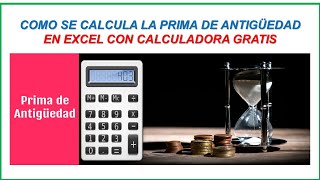 COMO SE CALCULA LA PRIMA DE ANTIGUEDAD EN MÉXICO EN EXCEL 2024 [upl. by Madelyn]