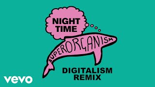 Superorganism  Night Time Digitalism Nineties Time Remix [upl. by Eutnoj667]