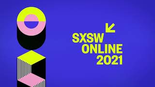 SXSW Online 2021 Teaser [upl. by Seessel]