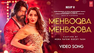 Mehbooba Full Video Song Official Video Song  Kgf Chapter 2  Nora Fatehi Yash  Kgf 2 Songs [upl. by Neelehtak]