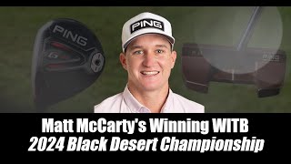 Matt McCartys Winning WITB 2024 Black Desert Championship [upl. by Dunlavy]