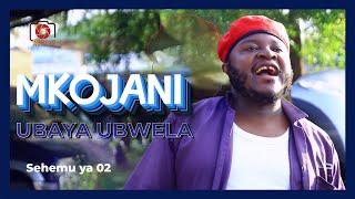 MKOJANI UBAYA UBWELA Sehemu 02 [upl. by Enomrej]