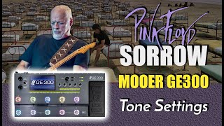 MOOER GE300  PINK FLOYD  SORROW  Tone Settings [upl. by Agnot483]