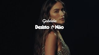 Gabriela  Desisto Não Lyric Video [upl. by Enahsed]