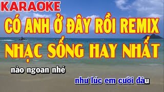 Karaoke  Có Anh Ở Đây Rồi Remix  Full Beat  Nhạc Sống Hay Nhất 2017  keyboard Thanh Trường [upl. by Gnoz]