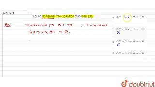 For an isothermal free expansion of an ideal gas [upl. by Leirol]