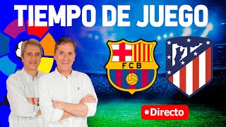 Directo de Barcelona 20 Atlético en Tiempo de Juego COPE [upl. by Alyahs]