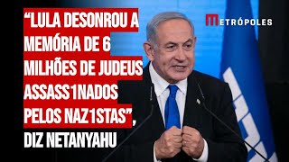 “Lula desonrou a memória de 6 milhões de judeus assass1nados pelos naz1stas” diz Netanyahu [upl. by Brom]