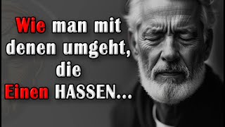 Ein weises Sprichwort darüber wie man sich gegenüber denen verhält die einen hassen [upl. by Gnuhn]