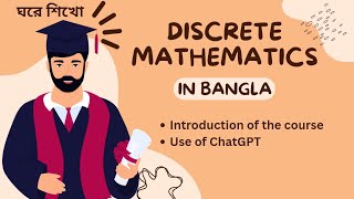 Discrete Math in Bangla Introduction of the course  Use of ChatGPT [upl. by Aliuqehs]