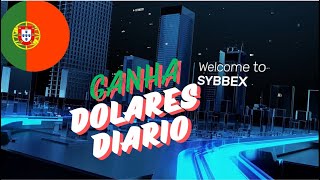 SYBBEX COMO GANHAR EM DOLARES DE FORMA AUTOMATIZADA [upl. by Aihsi]