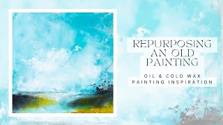 Repurposing an old painting oil and cold wax painting inspiration relaxing no narration [upl. by Hibbs]