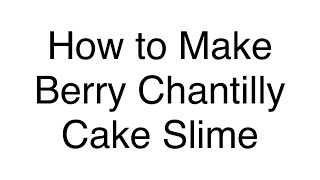 How to Make Berry Chantilly Cake Slime [upl. by Arries]