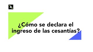 ¿Cómo se declara el ingreso de las cesantías [upl. by Iralam]