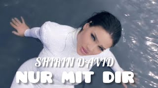 SHIRIN DAVID  Nur mit dir Official Video mit SongtextLyrics [upl. by Eltsirk]