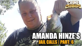 EP 10  PT 6 Amanda Hinzes Desperate Jail Calls EXPOSED She Was BEGGING for Money NonStop [upl. by Maybelle97]