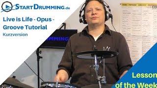 Schlagzeug lernen  Live is Life  Opus  Groove Tutorial  Kurzversion [upl. by Atinomar408]