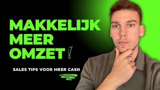 SALES TIPS VOOR MEER OMZET  Tips om Makkelijker voor Meer Geld te Verkopen [upl. by Huda]