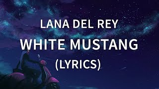 Lana Del Rey  White Mustang Lyrics  Lyric Video Official Audio [upl. by Lody1]