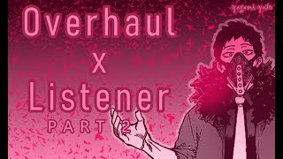 Overhaul Kai Chisaki x listener ASMR p2 My Hero Academia [upl. by Euqinu]