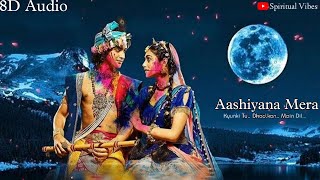 Aashiyana Mera  Lyrical Video Song  8D Audio  Spiritual Vibes radhakrishna radhakrishnastatus [upl. by Prakash294]