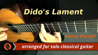 Didos Lament from Dido and Aeneas classical guitar  Henry Purcell [upl. by Nohsauq]