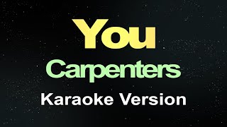 You  Carpenters Karaoke [upl. by Jannel464]