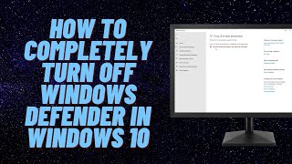 How to Completely Turn Off Windows Defender in Windows 10 [upl. by Markiv]