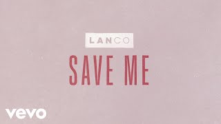 LANCO  Save Me Lyric Video [upl. by Tavish]