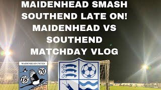 MAIDENHEAD SMASH SOUTHEND LATE ON MAIDENHEAD VS SOUTHEND MATCHDAY VLOG [upl. by Atteuqaj]