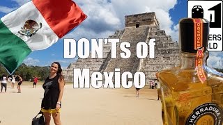 Visit Mexico  The DONTs of Visiting Mexico [upl. by Ahsita169]