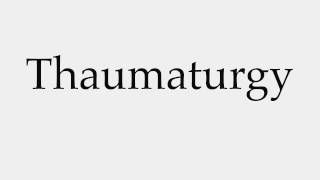 How to Pronounce Thaumaturgy [upl. by Yffub]