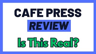 CafePress Review  Fake Or A Real Deal Way To Earn Money Online Watch First [upl. by Ailedo]