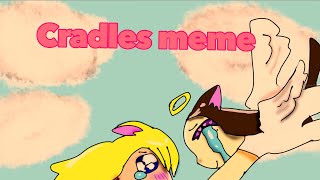 Cradles meme thanks for 400 [upl. by Jobyna]