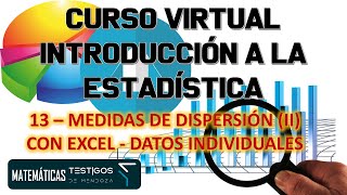 CURSO INTRODUCCIÓN A LA ESTADÍSTICA  13  MEDIDAS DE DISPERSIÓN CON EXCEL  DATOS INDIVIDUALES [upl. by Merralee]