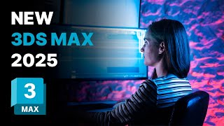 Whats New in 3ds Max 2025 [upl. by Sanferd]