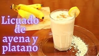 Licuado de avena con plátano Limpia el intestino y da energía [upl. by Dov]