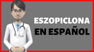 ESZOPICLONA eszopiclone EN ESPAÑOL [upl. by Esila811]