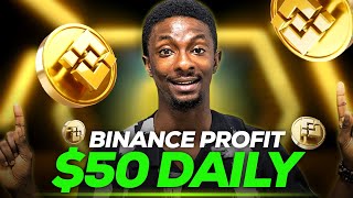 Earn 50 daily With Binance  Crypto Profiting Method  Full Tutorial [upl. by Ibrek212]