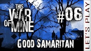 This War of Mine 06 Good Samaritan Season 2  Lets Play [upl. by Tatiania850]