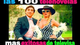 100 Telenovelas Exitosas de Televisa Reportaje Especial [upl. by Susi88]