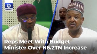 2024 Appropriation Act Amendment Reps Meet With Budget Minister Over N6 2tn Increase [upl. by Annairba]