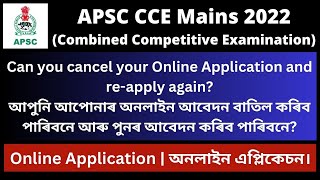 APSC CCE Mains 2022 Can you cancel your Online Application and reapply again [upl. by Yentroc]