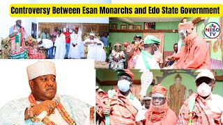 Controversy Between Esan Monarchs and Edo State Government [upl. by Boudreaux580]