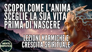 Lezioni Karmiche e Crescita Spirituale Come Scegliamo la Nostra Vita Prima di Nascere  Il Karma [upl. by Elsbeth]