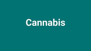 Cannabis Meaning and Pronunciation [upl. by Benge212]